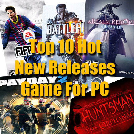Top 10 Hot New Releases Game For PC